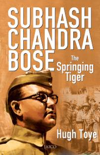 Subhash Chandra Bose  - The Springing Tiger