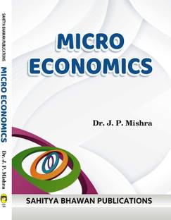 Micro Economics For B.Com Ist Semester of Lucknow University (as per Unified Common Syllabus 2020) & B.B.A Ist Year of Various University of Madhya Pradesh (As per New Education Policy 2020)