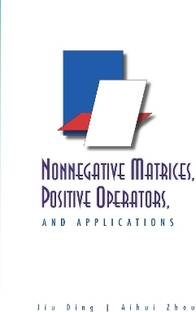 Nonnegative Matrices, Positive Operators, And Applications