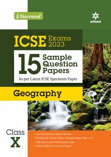 I Succeed 15 Sample Question Papers ICSE Geography Class 10 for 2023 Exams ( As per Latest ICSE Specimen Paper )