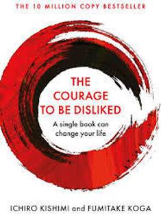 THE COURAGE TO BE DISLIKED (BEST QUALITY BOOKS)