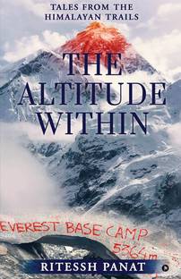 The Altitude Within  - Tales from the Himalayan Trails