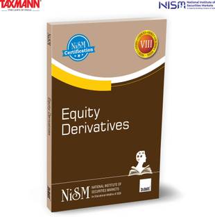 NISM X Taxmann's Equity Derivatives – Comprehensive Resource for India's Equity Derivatives Markets—Seamlessly Blending Foundational Knowledge | Advanced Trading Strategies | Regulatory Frameworks