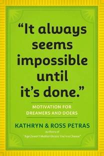 "It Always Seems Impossible Until It's Done."