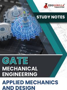 GATE Mechanical Engineering Applied Mechanics and Design Topic-wise Notes A Complete Preparation Study Notes with Solved MCQs  - Applied Mechanics and Design Topic-wise Notes | A Complete Preparation Study Notes with Solved MCQs