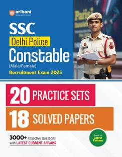 Arihant Practice Book for SSC Delhi Police Constable Recruitment Exam 2025 based on Latest Pattern | 20 Practice Sets & 18 Solved Papers | 3000+ Objective Questions with latest current affairs (English Medium)