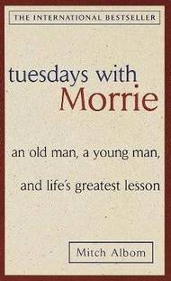 Tuesdays with Morrie  - Tuesdays with Morrie | Mitch Albom | Inspirational True Story of Life and Death