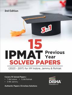 15 IPMAT Previous Year Solved Papers (2023 - 2017) for IIM Indore, Jammu & Rohtak 3rd Edition