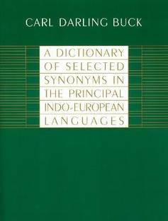 A Dictionary of Selected Synonyms in the Principal Indo-European Languages
