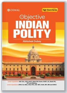 Objective Indian Polity For Competitive Examinations  - Level 1 (SSC CGL, CPO, AILET, State PSC, DUET, LIC, Bank PO, TET, Railway) & Level 2 (UPSC CS, NDA..)