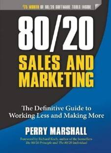 80/20 Sales and Marketing: The Definitive Guide to Working Less and Making More