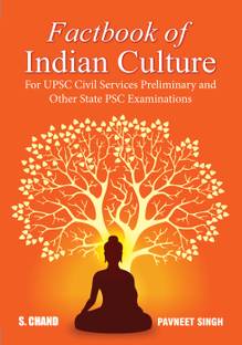 Factbook of Indian Culture : For UPSC Civil Services Preliminary and Other State PSC Examinations | IAS UPSC | Civil Services Exam | State Administrative Exams - For Civil Services and Other State Examinations state PCS & other Competitive Exam 2023 | By S. Chand's (English Edition)