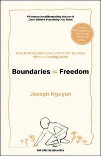 Boundaries = Freedom: How To Create Boundaries That Set You Free Without Feeling Guilty (English)