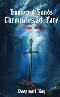 Immortal Sands: Chronicles of Fate: Volume - One