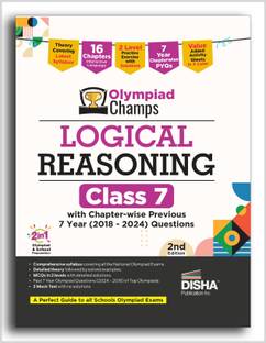 Olympiad Champs Logical Reasoning Class 7 with Chapter-wise Previous 7 Year (2018 - 2024) Questions 2nd Edition | Complete Prep Guide with Theory, PYQs, Past & Practice Exercise