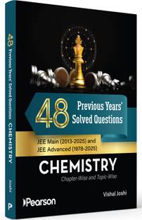 48 Previous Years' Solved Questions- JEE Advanced and JEE Main (2013-2025) Chapter-wise and Topic-wise - Chemistry