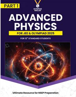 PW Olympiad Wallah NSEP Class 12 Advanced Physics (Part 1) For JEE & Olympiad 2025