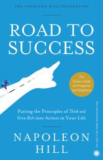 Road to Success  - Putting the Principles of Think and Grow Rich into Action