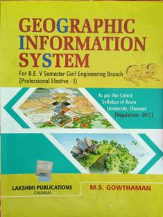 GEOGRAPHIC INFORMATION SYSTEM - LAKSHMI PUBLICATIONS CHENNAI  - LAKSHMI PUBLICATIONS CHENNAI