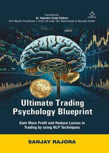 Ultimate Trading Psychology Blueprint
 - Gain More Profit and Reduce Losses in Trading by using NLP Techniques