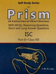 Self Study Series on Prism A Collection of Short Stories for ISC Part 2 for Class XII
