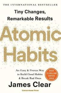 Atomic Habits  - For An Easy & Proven Way to Build Good Habits & Break Bad Habits