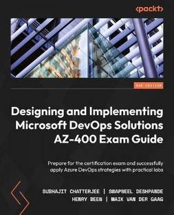 Designing and Implementing Microsoft DevOps Solutions AZ-400 Exam Guide