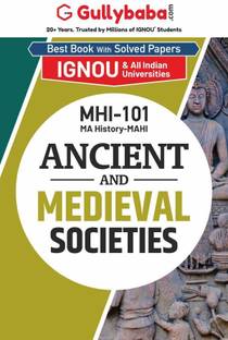 Gullybaba IGNOU MAHI (New) 1st Sem MHI-101 Ancient and Medieval Societies in English - Latest Edition IGNOU Help Book with Solved Previous Year's Question Papers and Important Exam Notes