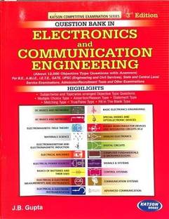 Question Bank in Electronics and Communication Engineering (with More Than 12000 Objective Type Question and Answer)