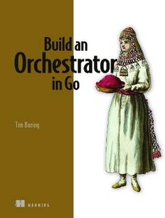 Build an Orchestrator in Go