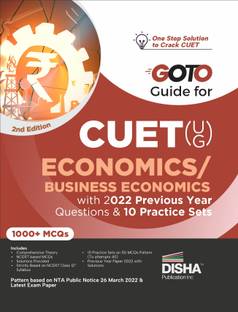 Go To Guide for CUET (UG) Economics/ Business Economics with 2022 Previous Year Questions & 10 Practice Sets 2nd Edition | CUCET | Central Universities Entrance Test | Complete NCERT Coverage with PYQs & Practice Question Bank | MCQs, AR, MSQs & Passage based Questions |
