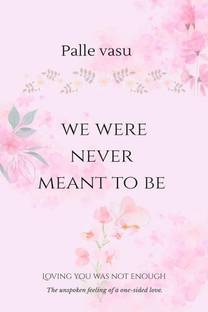 we were never meant to be: loving you was not enough