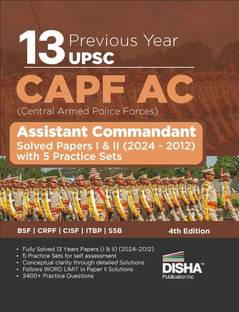 13 Previous Year Upsc Capf Ac Central Armed Police Forces Assistant Commandant Solved Papers I & II (2024 - 2012) with 5 Practice Sets