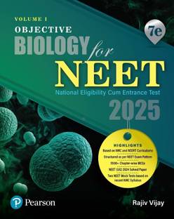 Objective Biology for NEET'25 - Vol- I |NMC & NCERT Curriculums|9500+ MCQs |NEET (UG) 2024 Solved Paper | 7 e|- Pearson