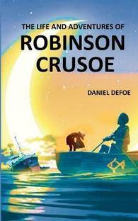 The Life and Adventures of Robinson Crusoe: Autobiographical Account of Surviving on a Deserted & Hostile Island  - .