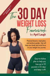 The 30 Day Weight Loss Framework