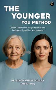 The Younger You? Method: Unlock the science of age reversal and live longer, healthier, and stronger