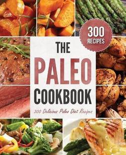The Paleo Cookbook  - 300 Delicious Paleo Diet Recipes