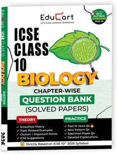 Educart ICSE Class 10 Biology Chapter-wise Question Bank (Solved Papers) 2025-26 - Strictly Based on New Syllabus 2026