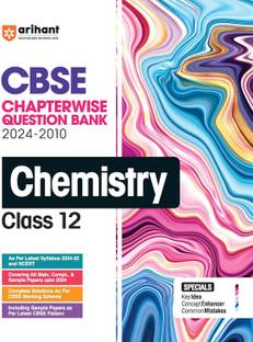 Arihant Cbse Chapterwise Question Bank | Chemistry | (2024-2010) with Solutions for Chemistry Class 12th