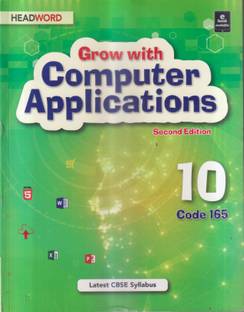 GROW WITH COMPUTER APPLICATIONS 2E CODE 165 CLASS 10
