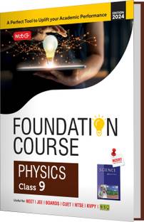MTG Foundation Course Class 9 Physics Book For IIT JEE, NEET, NSO Olympiad, NTSE, NVS, KVPY & Boards Exam | Based on NCERT Latest Pattern 2024-25