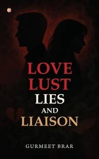 LOVE LUST LIES AND LIAISON