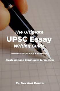 The Ultimate UPSC Essay Writing Guide  - Strategies and Techniques for Success