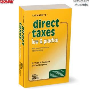 Taxmann's Direct Taxes Law & Practice | AY 2025-26 – The Comprehensive Guide—Covering Legislative Updates | Judicial Rulings | 600+ Solved Examples | 10 Years' CA (Final) Questions with Solutions
