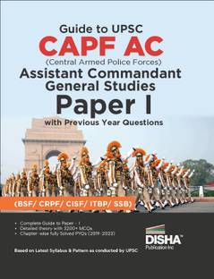 Guide to UPSC CAPF AC Central Armed Police Forces Assistant Commandant General Studies Paper I with Previous Year Questions | For 2024 Exam | PYQs | BSF, CRPF, CISF, ITBP, SSB