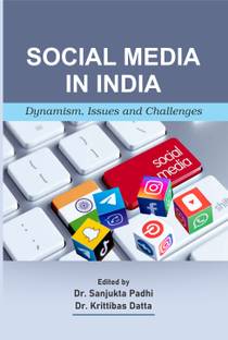 Social Media in India Dynamism, Issues and Challenges
