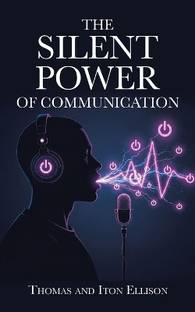 The Silent Power of Communication