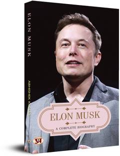 Elon Musk a Complete Biography