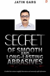 Secret of Smooth and Long- lasting Abrasives